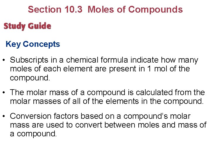 Section 10. 3 Moles of Compounds Key Concepts • Subscripts in a chemical formula