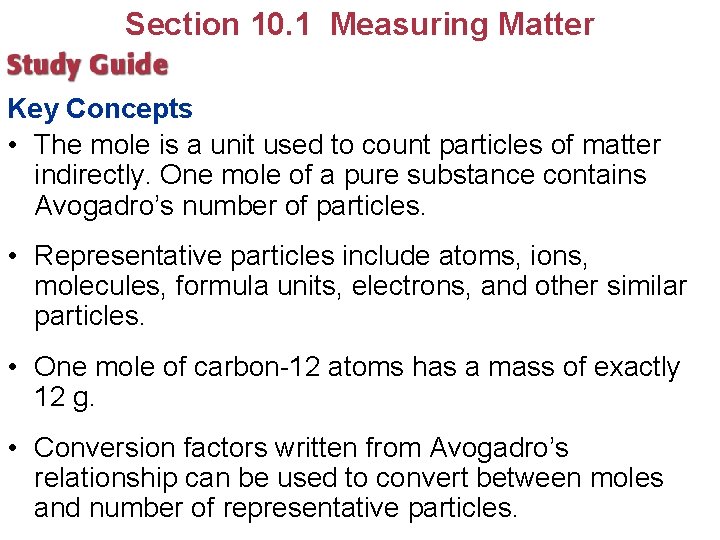 Section 10. 1 Measuring Matter Key Concepts • The mole is a unit used