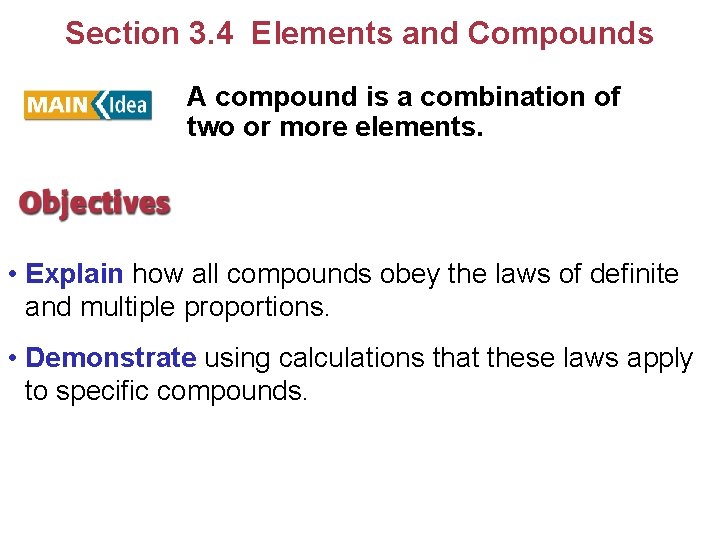 Section 3. 4 Elements and Compounds A compound is a combination of two or