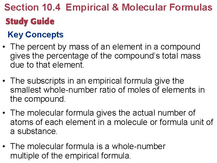 Section 10. 4 Empirical & Molecular Formulas Key Concepts • The percent by mass