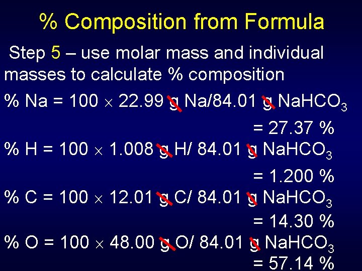 % Composition from Formula Step 5 – use molar mass and individual masses to