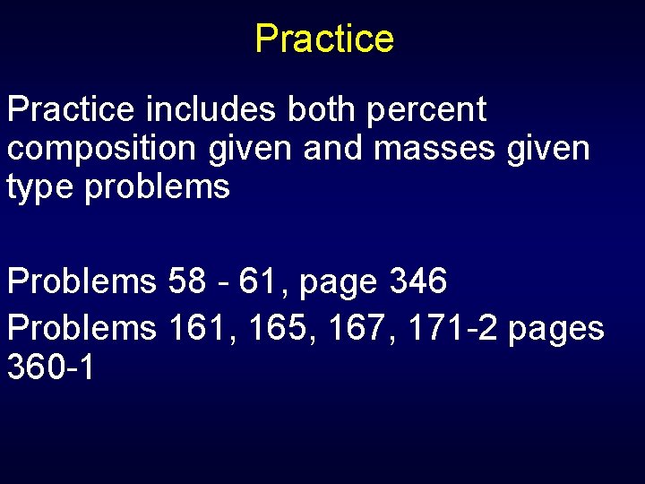 Practice includes both percent composition given and masses given type problems Problems 58 -
