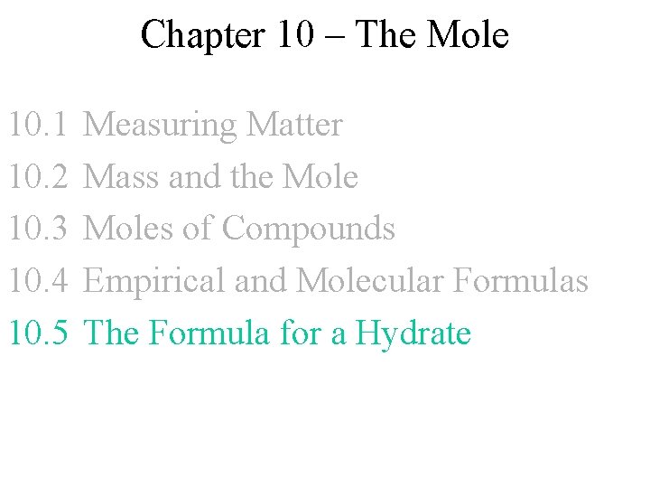 Chapter 10 – The Mole 10. 1 10. 2 10. 3 10. 4 10.