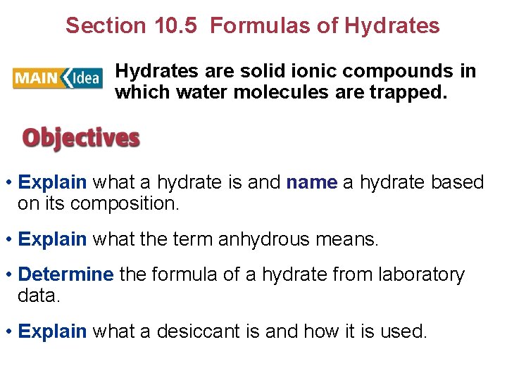 Section 10. 5 Formulas of Hydrates are solid ionic compounds in which water molecules