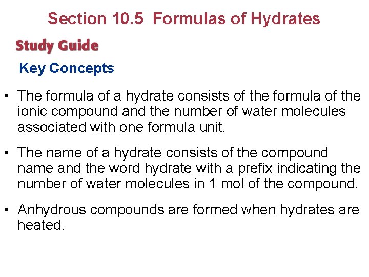 Section 10. 5 Formulas of Hydrates Key Concepts • The formula of a hydrate
