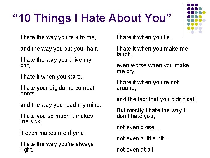 “ 10 Things I Hate About You” I hate the way you talk to