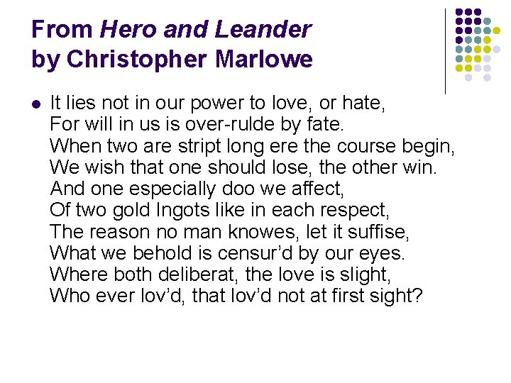 From Hero and Leander by Christopher Marlowe l It lies not in our power