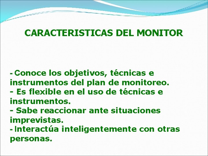 CARACTERISTICAS DEL MONITOR - Conoce los objetivos, técnicas e instrumentos del plan de monitoreo.