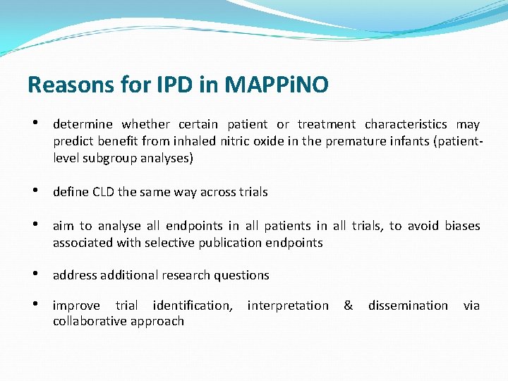 Reasons for IPD in MAPPi. NO • determine whether certain patient or treatment characteristics