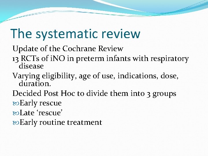 The systematic review Update of the Cochrane Review 13 RCTs of i. NO in