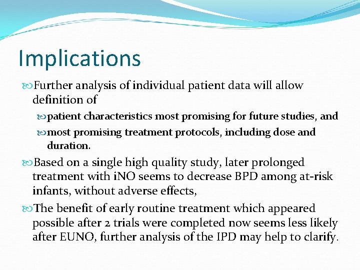 Implications Further analysis of individual patient data will allow definition of patient characteristics most