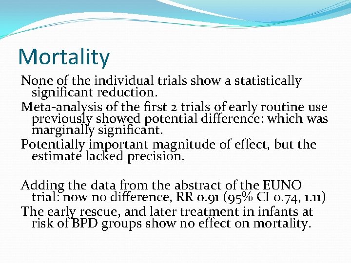 Mortality None of the individual trials show a statistically significant reduction. Meta-analysis of the