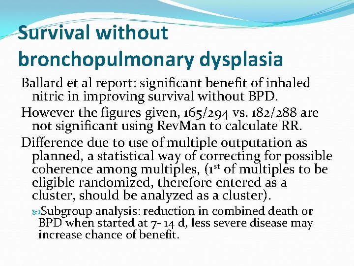 Survival without bronchopulmonary dysplasia Ballard et al report: significant benefit of inhaled nitric in