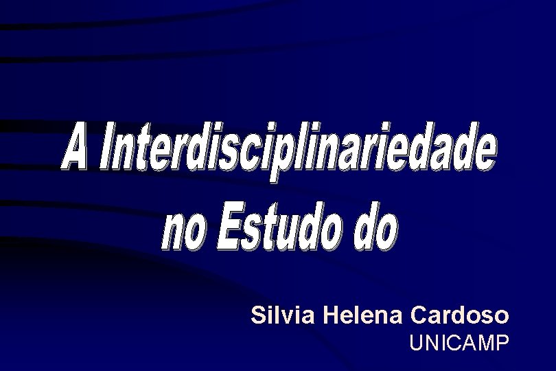 Silvia Helena Cardoso UNICAMP 