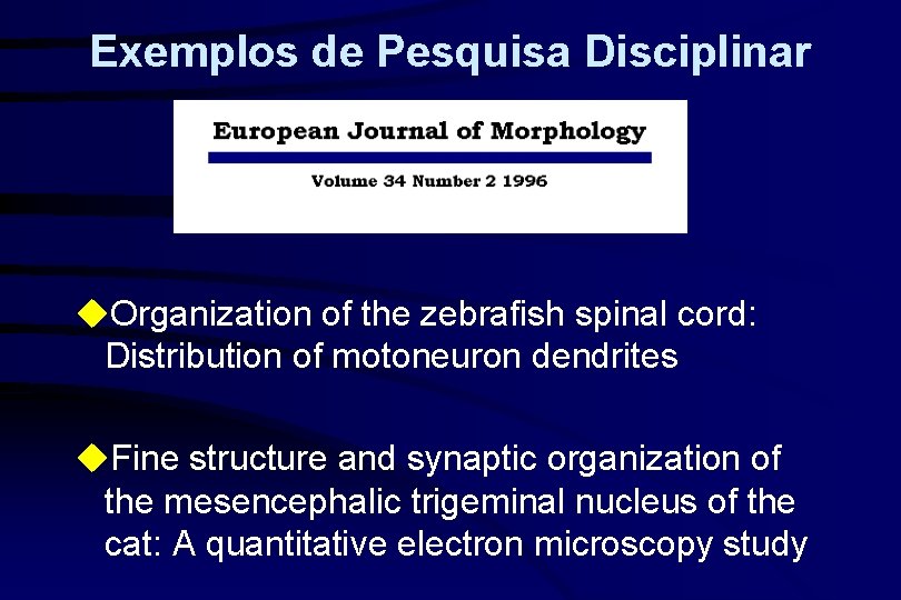 Exemplos de Pesquisa Disciplinar u. Organization of the zebrafish spinal cord: Distribution of motoneuron