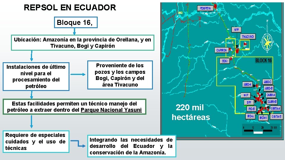 REPSOL EN ECUADOR Bloque 16, Ubicación: Amazonía en la provincia de Orellana, y en