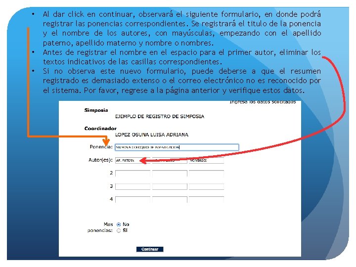  • • • Al dar click en continuar, observará el siguiente formulario, en