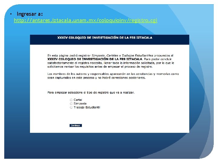  • Ingresar a: http: //antares. iztacala. unam. mx/coloquioinv/registro. cgi 