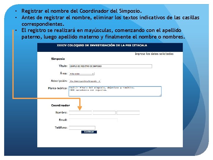  • Registrar el nombre del Coordinador del Simposio. • Antes de registrar el