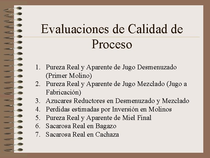 Evaluaciones de Calidad de Proceso 1. Pureza Real y Aparente de Jugo Desmenuzado (Primer