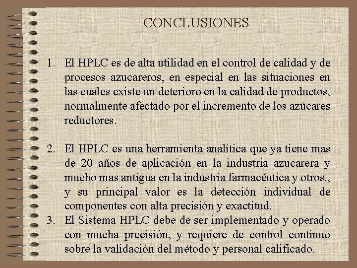 CONCLUSIONES 1. El HPLC es de alta utilidad en el control de calidad y