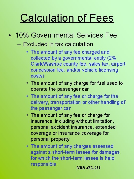 Calculation of Fees • 10% Governmental Services Fee – Excluded in tax calculation •