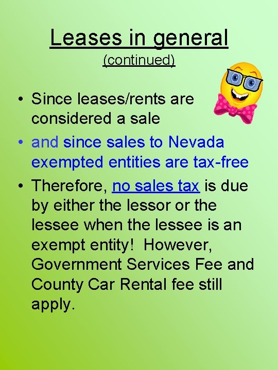 Leases in general (continued) • Since leases/rents are considered a sale • and since