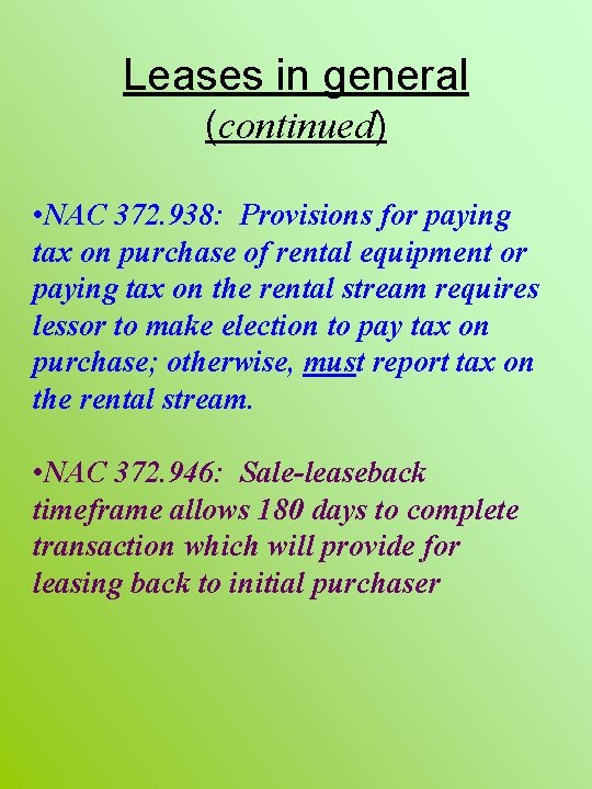Leases in general (continued) • NAC 372. 938: Provisions for paying tax on purchase