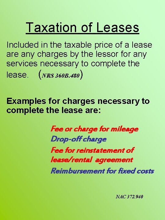 Taxation of Leases Included in the taxable price of a lease are any charges