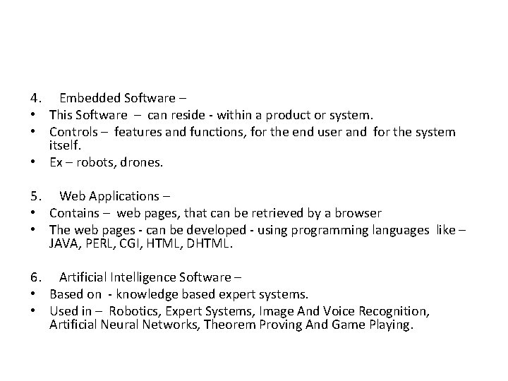 4. Embedded Software – • This Software – can reside - within a product