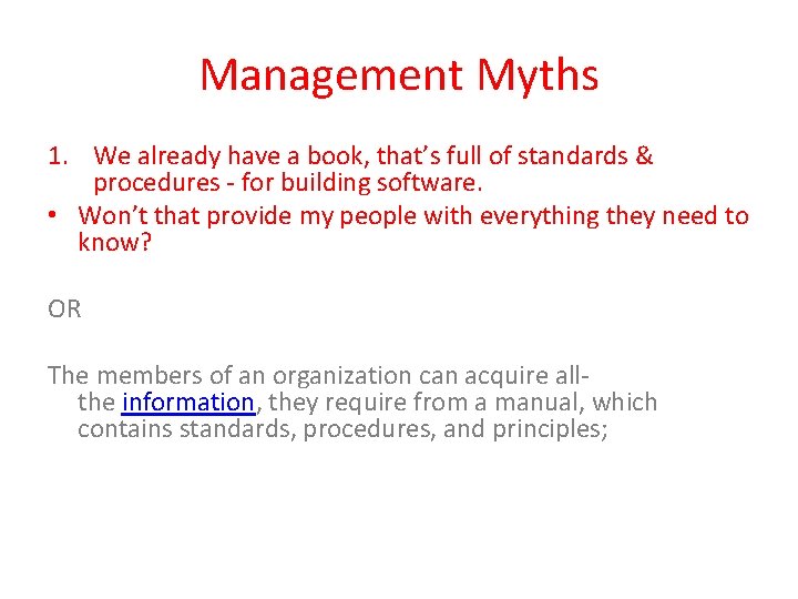 Management Myths 1. We already have a book, that’s full of standards & procedures