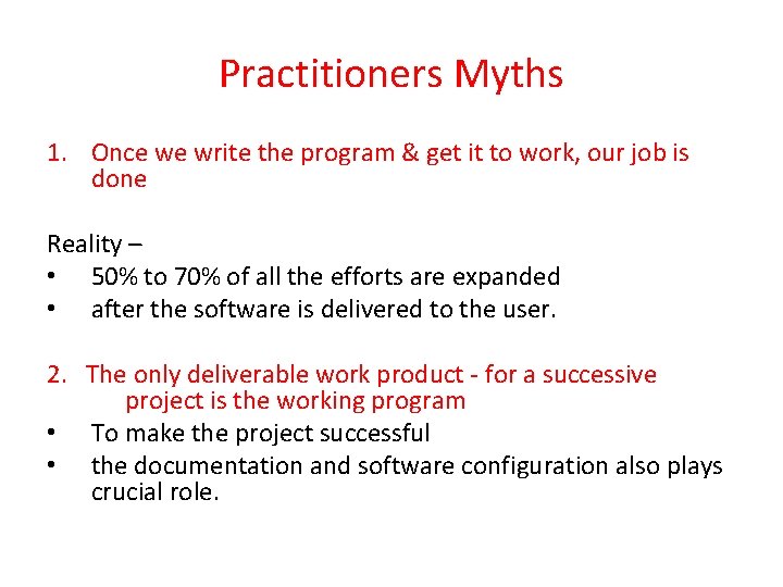 Practitioners Myths 1. Once we write the program & get it to work, our