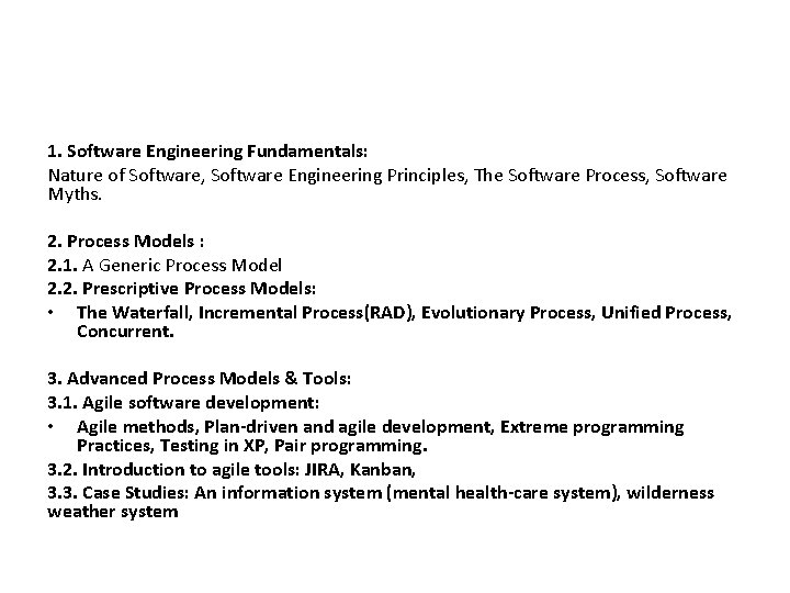 1. Software Engineering Fundamentals: Nature of Software, Software Engineering Principles, The Software Process, Software