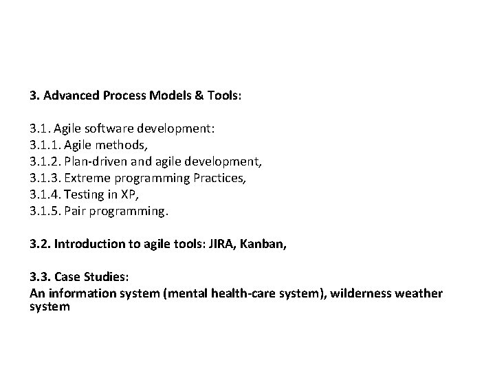 3. Advanced Process Models & Tools: 3. 1. Agile software development: 3. 1. 1.