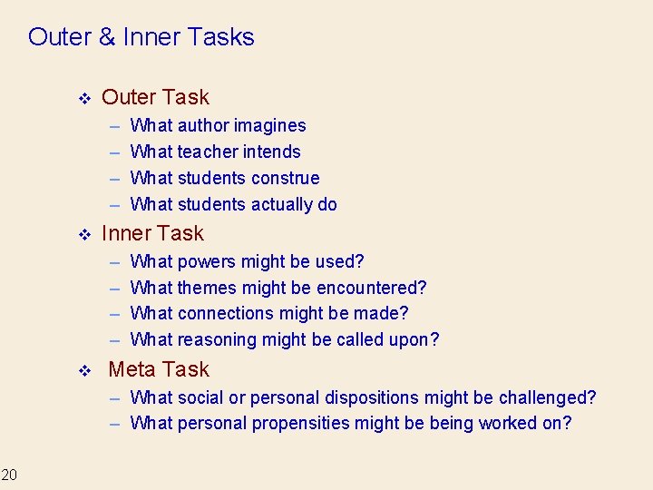 Outer & Inner Tasks v Outer Task – – v Inner Task – –