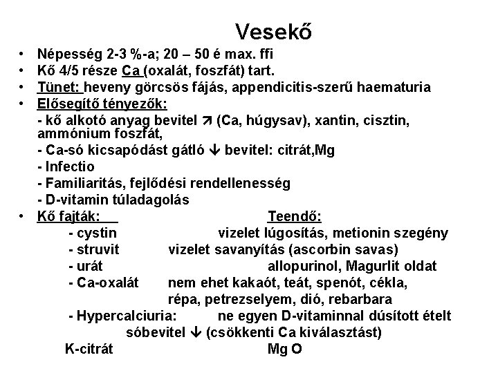 Vesekő • • Népesség 2 -3 %-a; 20 – 50 é max. ffi Kő
