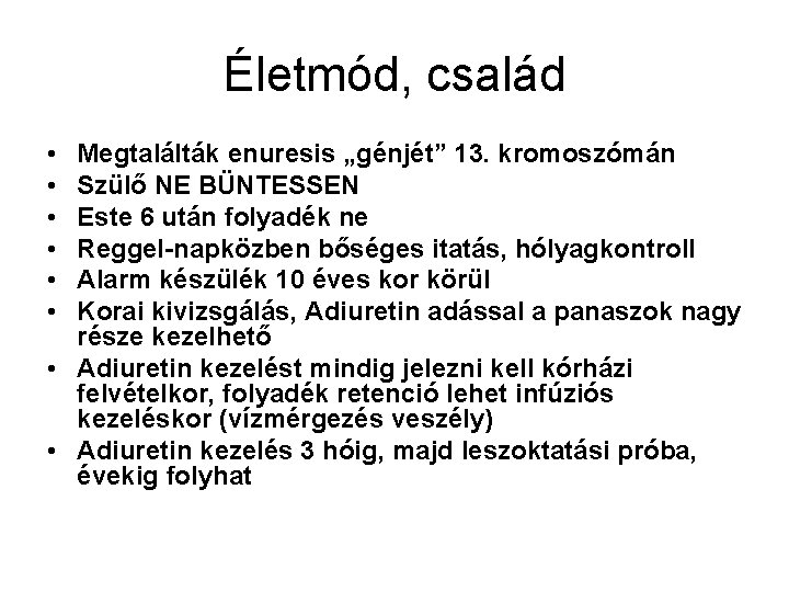 Életmód, család • • • Megtalálták enuresis „génjét” 13. kromoszómán Szülő NE BÜNTESSEN Este