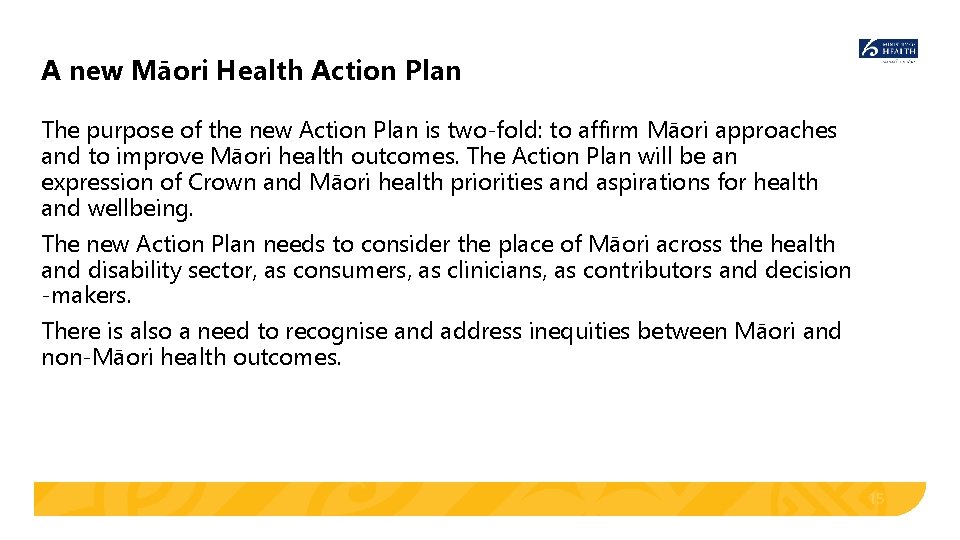 A new Māori Health Action Plan The purpose of the new Action Plan is