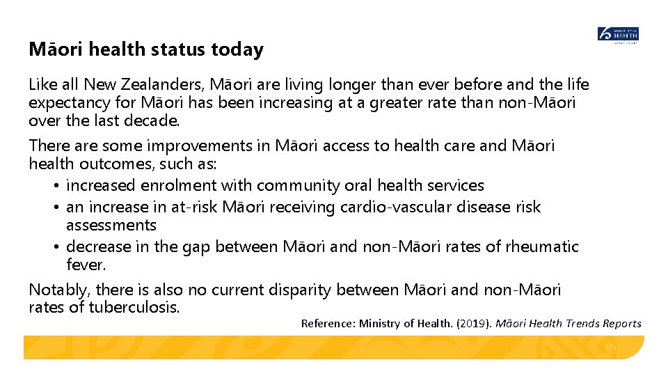 Māori health status today Like all New Zealanders, Māori are living longer than ever