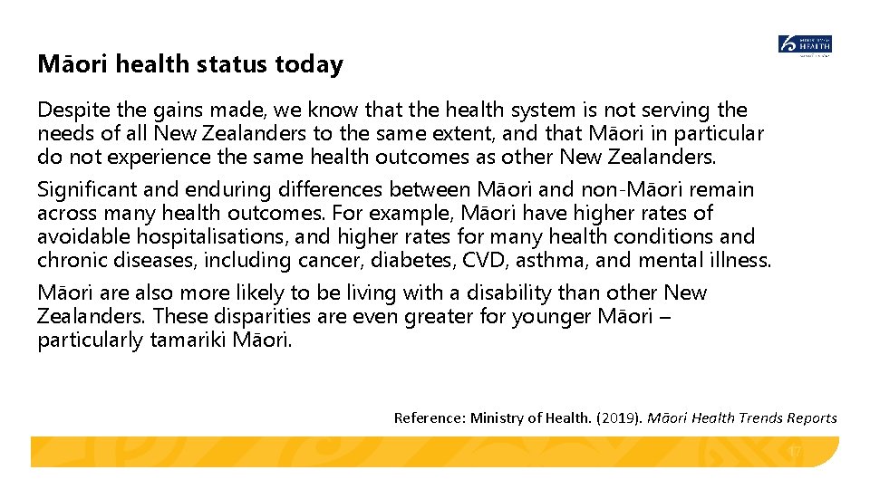 Māori health status today Despite the gains made, we know that the health system
