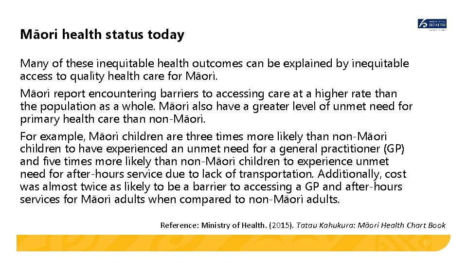 Māori health status today Many of these inequitable health outcomes can be explained by
