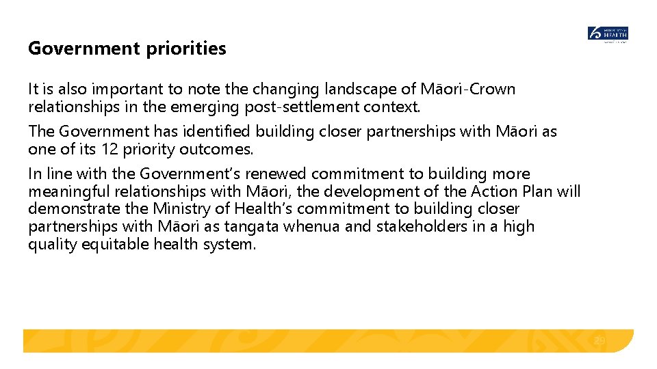 Government priorities It is also important to note the changing landscape of Māori-Crown relationships