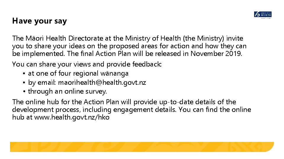 Have your say The Māori Health Directorate at the Ministry of Health (the Ministry)