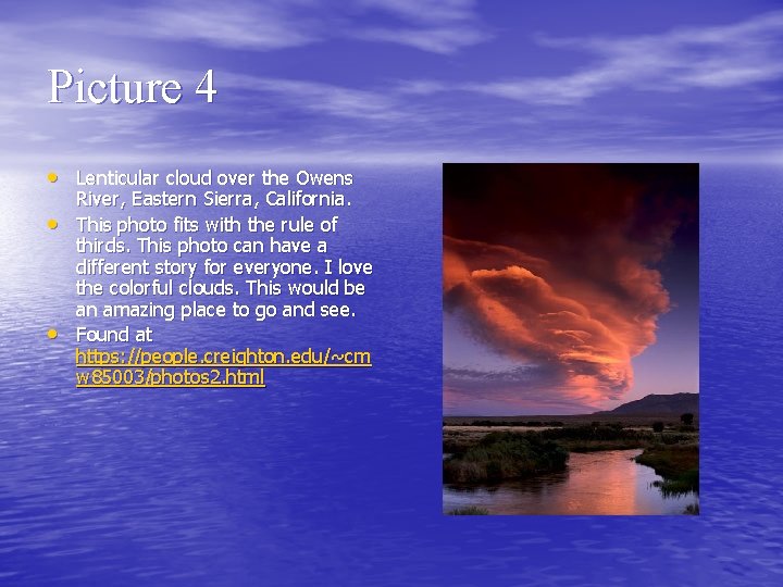 Picture 4 • Lenticular cloud over the Owens • • River, Eastern Sierra, California.