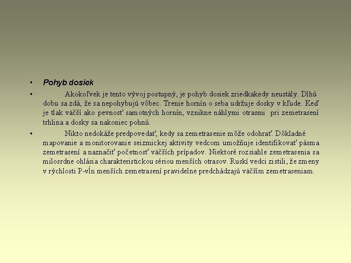 • • • Pohyb dosiek Akokoľvek je tento vývoj postupný, je pohyb dosiek • • • Pohyb dosiek Akokoľvek je tento vývoj postupný, je pohyb dosiek