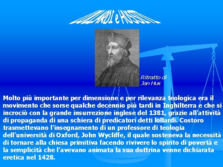 Ritratto di Jan Hus Molto più importante per dimensione e per rilevanza teologica era