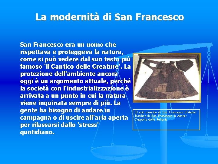 La modernità di San Francesco era un uomo che rispettava e proteggeva la natura,