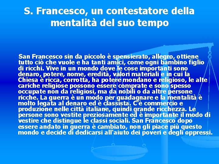 S. Francesco, un contestatore della mentalità del suo tempo San Francesco sin da piccolo