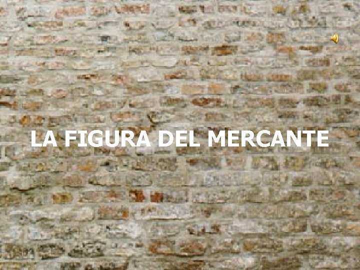 LA FIGURA DEL MERCANTE 