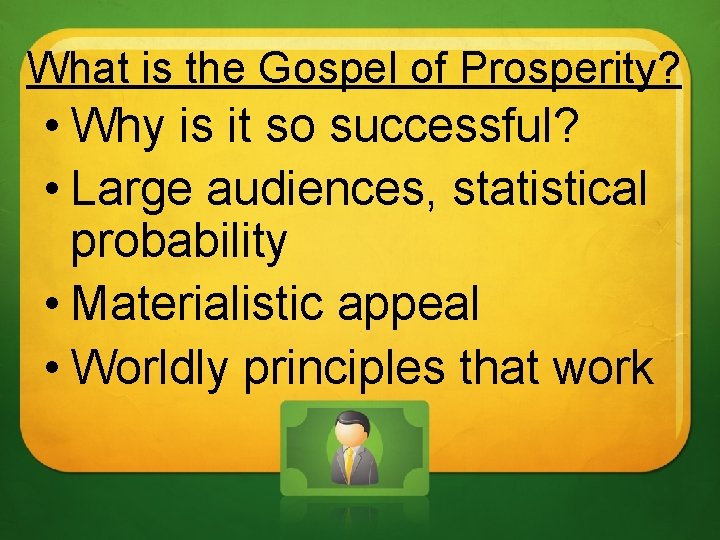 What is the Gospel of Prosperity? • Why is it so successful? • Large